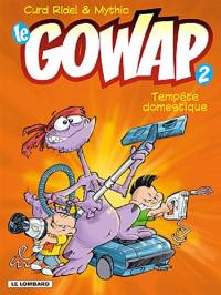 Le Gowap. Vol. 2. Tempête domestique