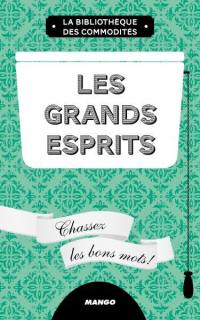 Les grands esprits : chassez les bons mots !