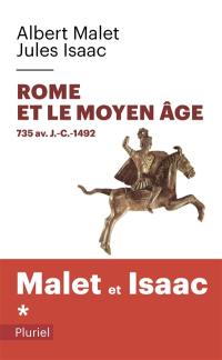 L'histoire. Vol. 1. Rome et le Moyen Âge : 735 av. J.-C.-1492