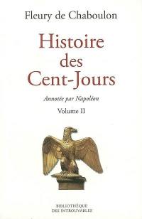 Histoire des Cent-Jours : avec les notes manuscrites de Napoléon Ier. Vol. 2