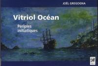 Vitriol océan : périples initiatiques