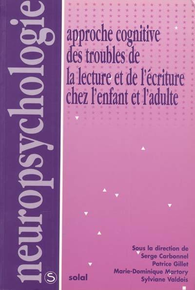 Approche cognitive des troubles de la lecture et de l'écriture chez l'enfant et l'adulte