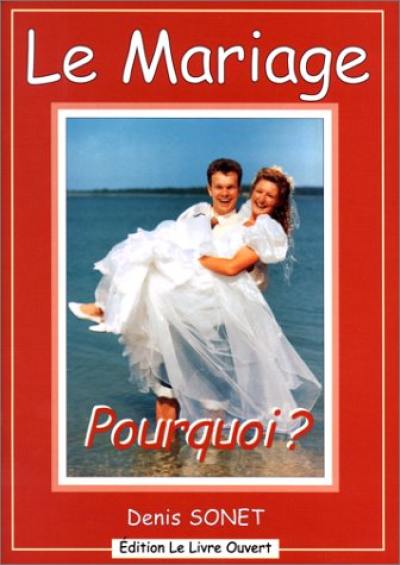 Le mariage, pourquoi ?