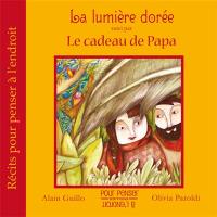 La lumière dorée. Le cadeau de Papa