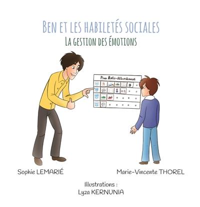 Ben et les habiletés sociales. Vol. 5. La gestion des émotions