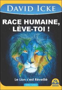 Race humaine, lève-toi ! : le lion s'est réveillé