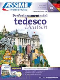 Perfezionamento del tedesco Deutsch : intermedi e avanzati, livello raggiunto C1 : super pack