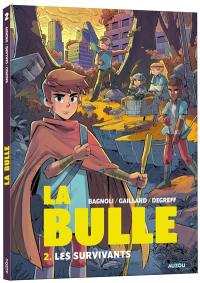 La bulle. Vol. 2. Les survivants