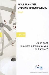 Revue française d'administration publique, n° 151-152. Où en sont les élites administratives en Europe ?