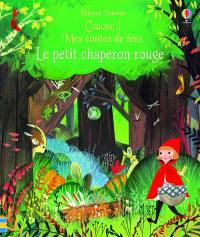 Coucou ! Mes contes de fées. Le Petit Chaperon rouge