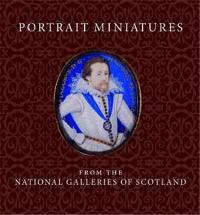 Portrait Miniatures National Galleries of Scotland