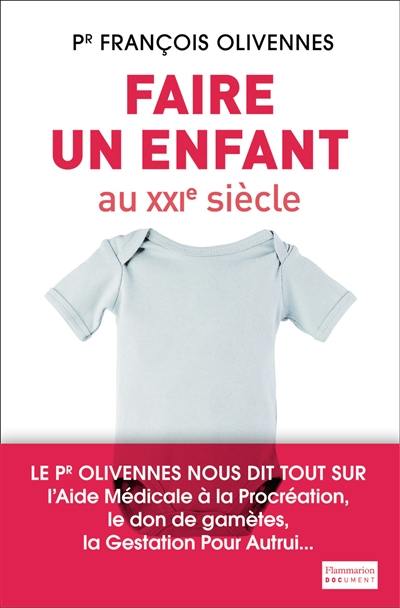 Faire un enfant au XXIe siècle