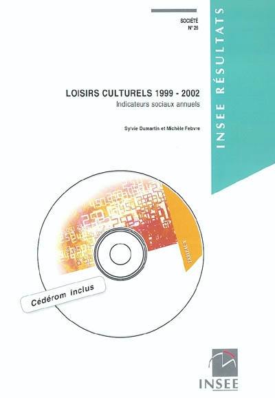 Loisirs culturels 1999-2002 : indicateurs sociaux annuels