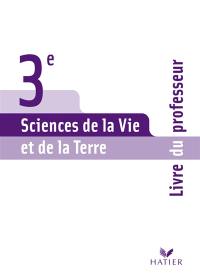 Sciences de la vie et de la Terre 3e : livre du professeur