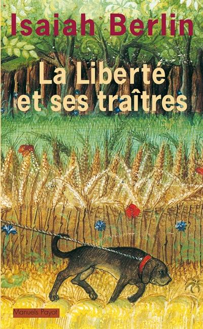 La liberté et ses traîtres : six ennemis de la liberté