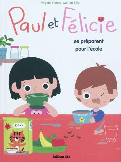 Paul et Félicie. Vol. 1. Paul et Félicie se préparent pour l'école