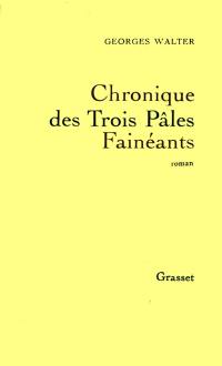 Chronique des trois pâles fainéants