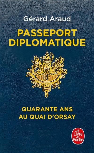 Passeport diplomatique : quarante ans au Quai d'Orsay