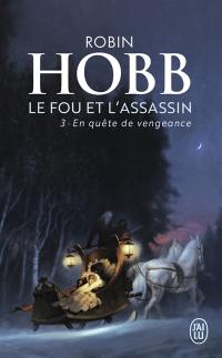 Le fou et l'assassin. Vol. 3. En quête de vengeance