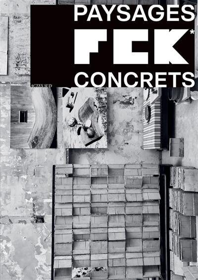 FCK, paysages concrets