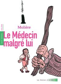 Le médecin malgré lui : texte intégral, collège