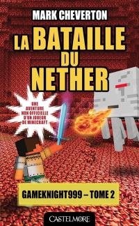 Gameknight999. Vol. 2. La bataille du Nether