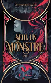 Les monstres. Vol. 1. Seul un monstre....