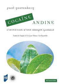 Cocaïne andine : l'invention d'une drogue globale