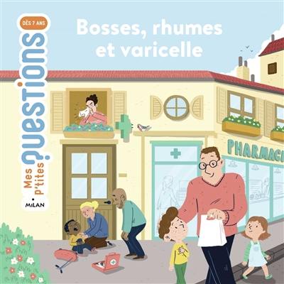 Bosses, rhumes et varicelle