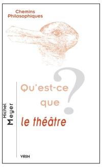 Qu'est-ce que le théâtre ?