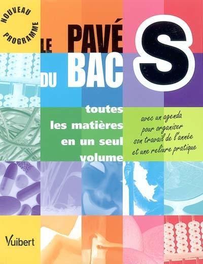 Le pavé du bac S : toutes les matières en un seul volume