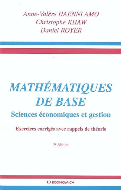 Mathématiques de base : sciences économiques et gestion : exercices corrigés avec rappels de théorie