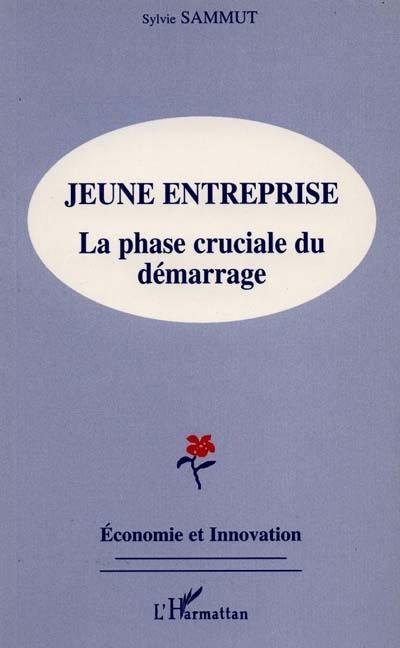 Jeune entreprise : la phase cruciale du démarrage