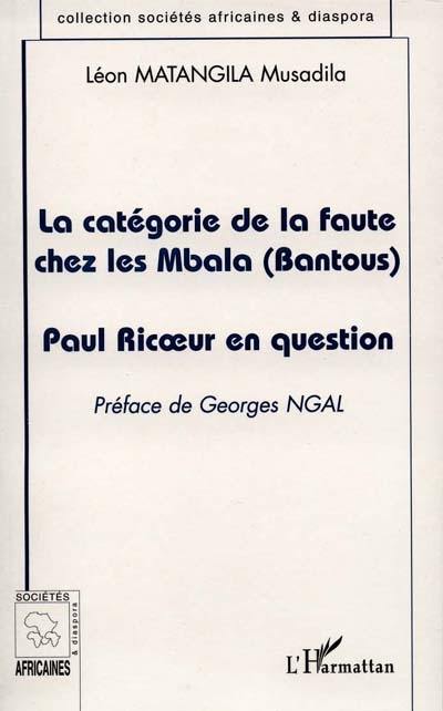 La catégorie de la faute chez les Mbala (Bantous) : Paul Ricoeur en question