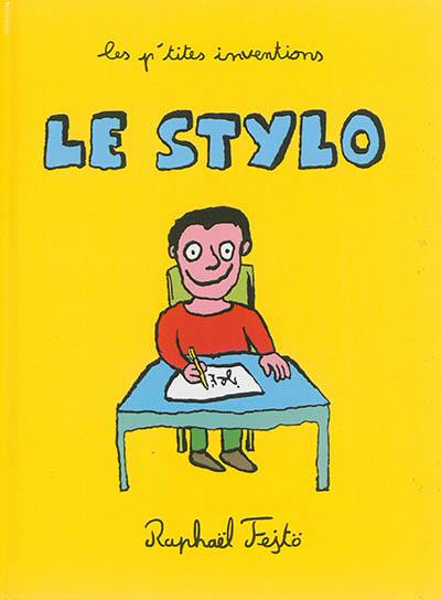 Les p'tites inventions. Vol. 1. Le stylo