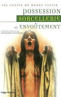 Possession, sorcellerie et envoûtement