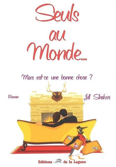 Seuls au monde : mais est-ce une bonne chose ?