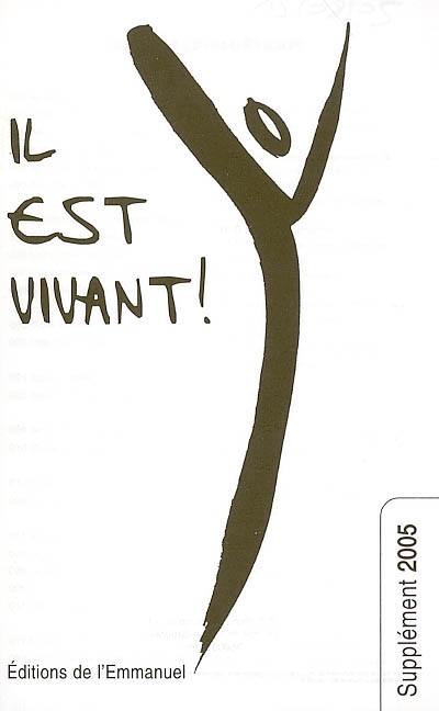 Il est vivant ! : supplément 2005