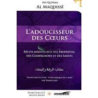 L'adoucisseur des coeurs : récits merveilleux des prophètes, des compagnons et des saints