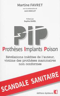 PIP, prothèses implants poison : révélations inédites de l'auteur, victime des prothèses mammaires non conformes