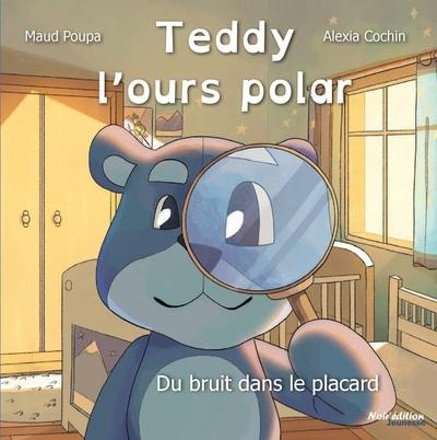 Teddy l'ours polar. Du bruit dans le placard