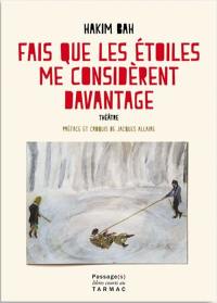 Fais que les étoiles me considèrent davantage : théâtre