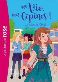 Ma vie, mes copines !. Vol. 8. La nouvelle Chloé