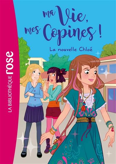 Ma vie, mes copines !. Vol. 8. La nouvelle Chloé