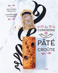 La Confrérie du pâté-croûte : les meilleures recettes du championnat du monde