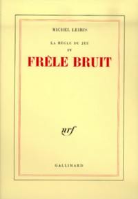 La Règle du jeu. Vol. 4. Frêle bruit