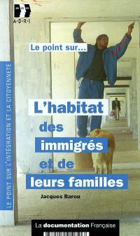 L'habitat des immigrés et de leurs familles