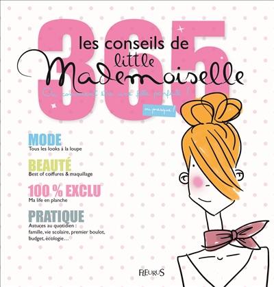 Les 365 conseils de Little Mademoiselle ou Comment être une fille parfaite ! : ou presque !