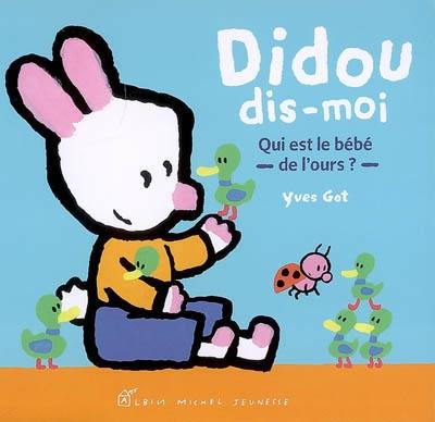 Didou, dis-moi. Qui est le bébé de l'ours ?