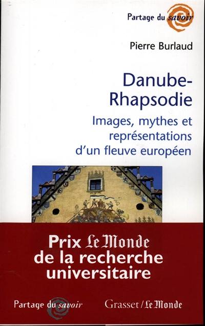 Danube-rhapsodie : images, mythes et représentations d'un fleuve européen